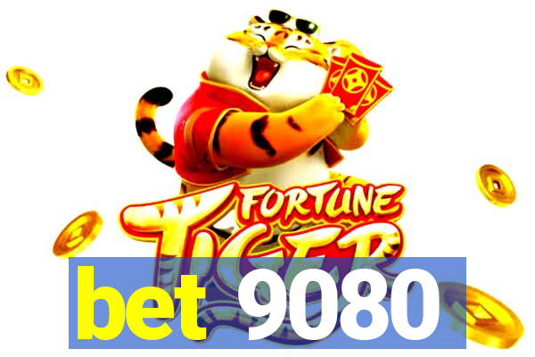 bet 9080